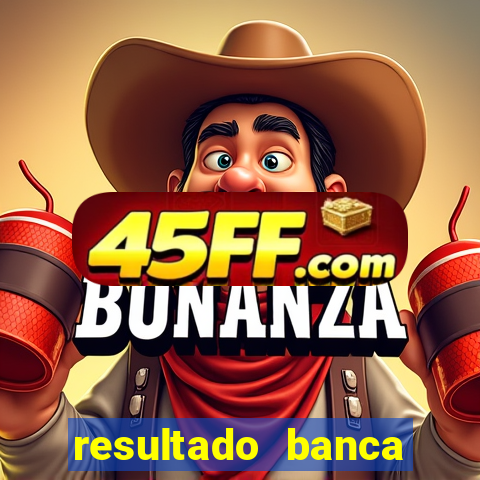 resultado banca caminho da sorte